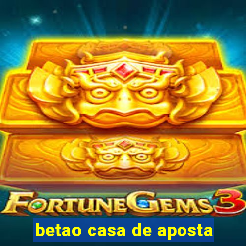 betao casa de aposta